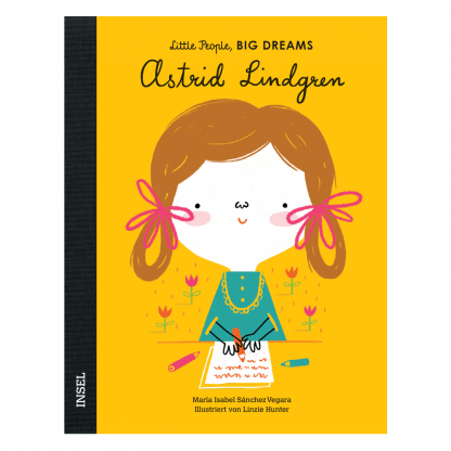Little people, big dreams - Astrid Lindgren
